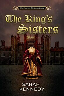 The King's Sisters (Cross and the Crown, Band 3)