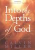 Into the Depths of God: Where Eyes See the Invisible, Ears Hear the Inaudible and Minds Conceive the Inconceivable