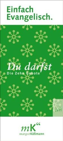 Einfach Evangelisch Band 1. Du darfst: Die zehn Gebote