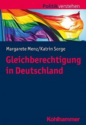 Politik verstehen   Gleichberechtigung in Deutschland - Margarete Menz Katrin Sorge Kartoniert (TB)