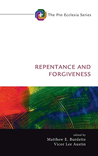 Repentance and Forgiveness (Pro Ecclesia, Band 9)