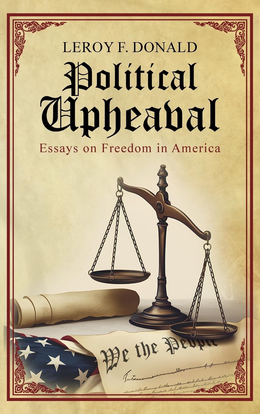 Political Upheaval: Essays on Freedom in America