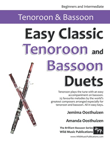 Easy Classic Tenoroon and Bassoon Duets: where the tenoroon plays the tune with an easy accompaniment on bassoon. 25 favourite melodies by the world's ... tune and bassoon plays an easy accompaniment.