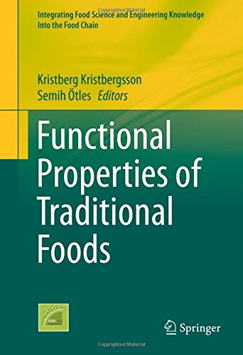 Functional Properties of Traditional Foods (Integrating Food Science and Engineering Knowledge Into the Food Chain)
