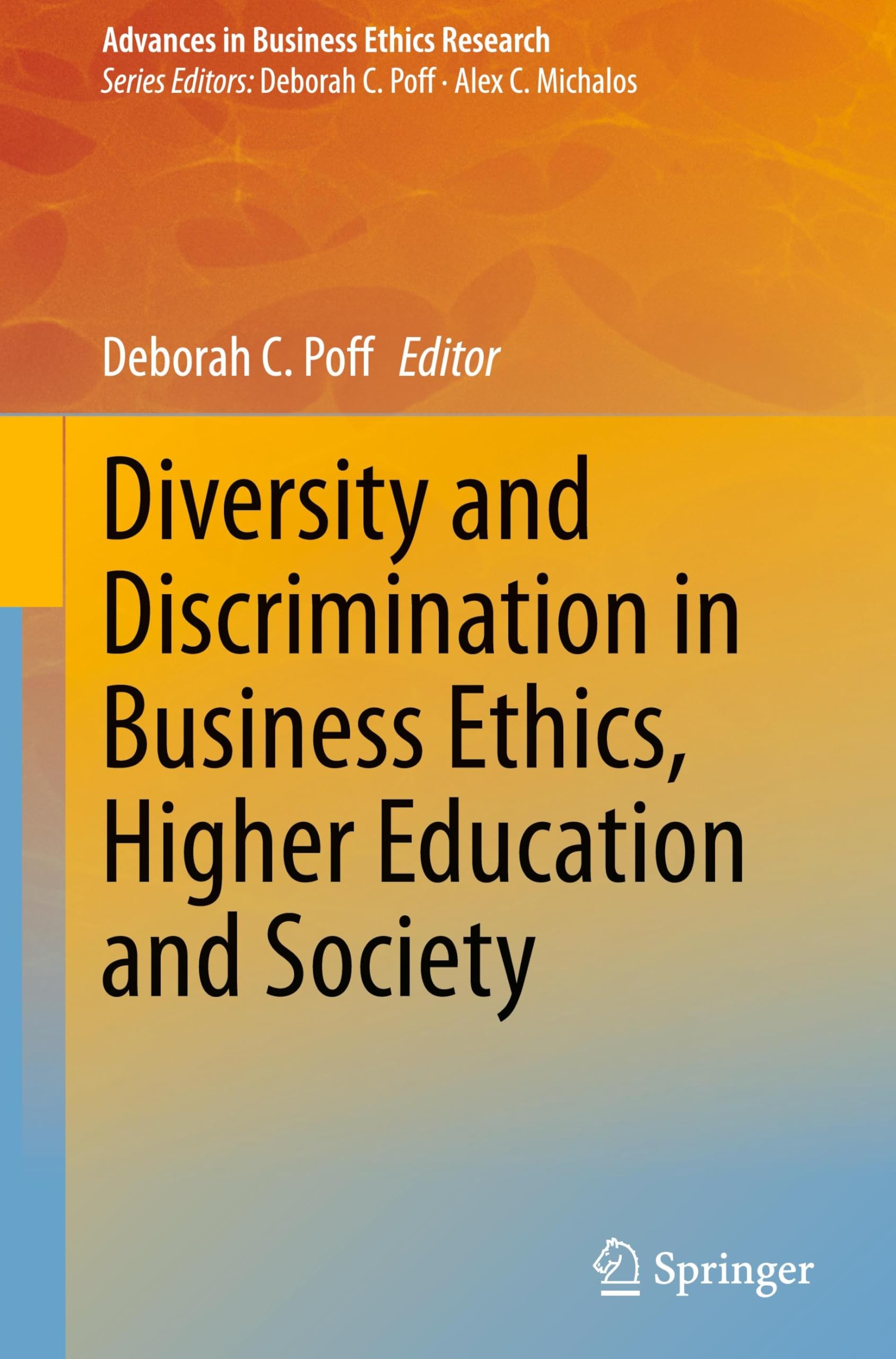 Diversity and Discrimination in Business Ethics, Higher Education and Society (Advances in Business Ethics Research, 9, Band 9)