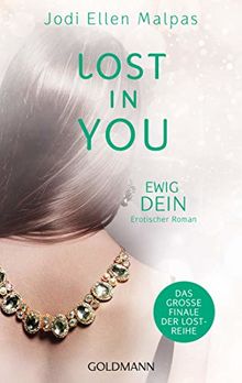 Lost in You. Ewig dein: Die Lost-Saga 4 - Erotischer Roman