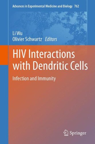 HIV Interactions with Dendritic Cells: Infection and Immunity (Advances in Experimental Medicine and Biology)