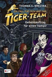 Ein Fall für dich und das Tiger-Team, Band 27: Geheimauftrag für einen Vampir