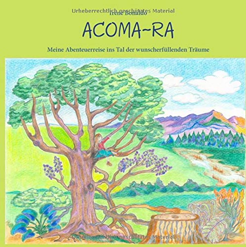 Acoma-Ra: Meine Abenteuerreise ins Tal der wunscherfüllenden Träume