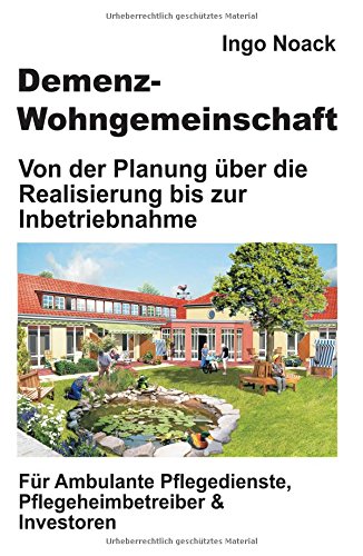 Demenz-Wohngemeinschaft: Von der Planung über die Realisierung bis zur Inbetriebnahme