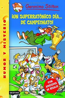 ¡Un superratónico día de campeonato! (Geronimo Stilton, Band 1)