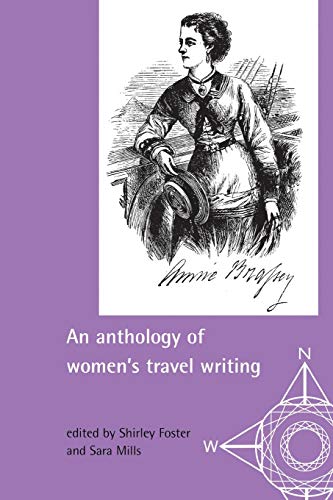 An Anthology of Women's Travel Writings (Exploring Travel)