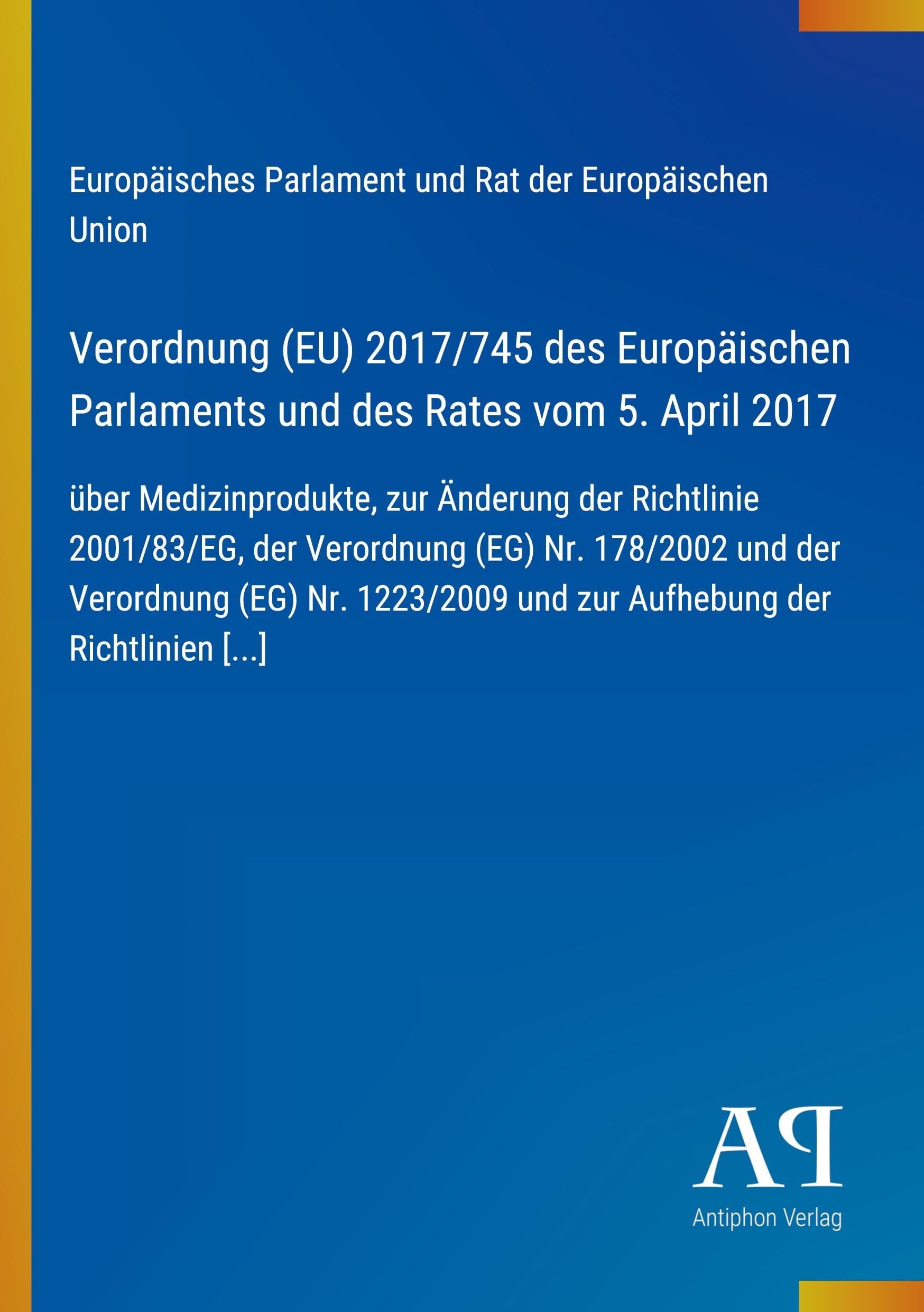 Verordnung (EU) 2017/745 des Europäischen Parlaments und des Rates vom 5. April 2017