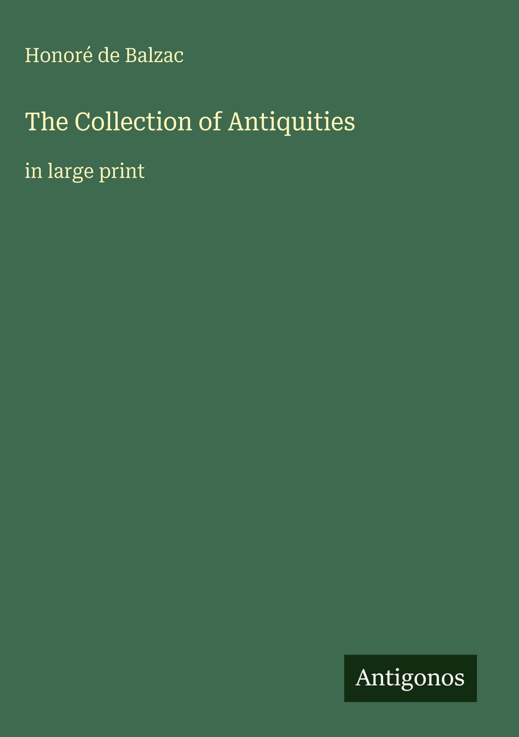 The Collection of Antiquities: in large print