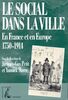 Le social dans la ville en France et en Europe, 1750-1914: [colloque international d'Angers, 6-8 avril 1995] (PATRIMOINE)