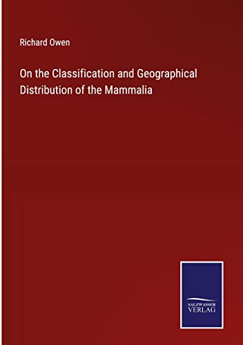 On the Classification and Geographical Distribution of the Mammalia