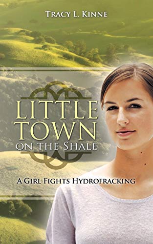 Little Town on the Shale: A Girl Fights Hydrofracking