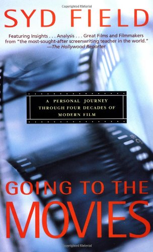 Going to the Movies: A Personal Journey Through Four Decades of Modern Film
