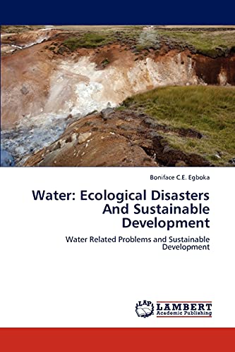 Water: Ecological Disasters And Sustainable Development: Water Related Problems and Sustainable Development