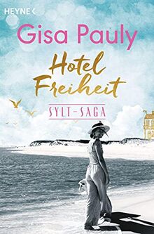 Hotel Freiheit: Sylt-Saga 3 - Roman (Die Sylt-Saga, Band 3) von Pauly, Gisa | Buch | Zustand sehr gut