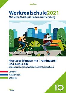 Werkrealschule 2021 Mittlerer Abschluss Baden-Württemberg: Originalprüfungen mit Trainingsteil für die Fächer Deutsch, Mathematik und Englisch sowie Audio-CD für Englisch (pauker.)