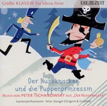 DIE ZEIT: Große Klassik für kleine Hörer: Peter Tschaikowsky - Der Nussknacker und die Puppenprinzessin