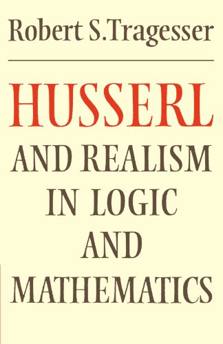 Tragesser, Robert S. Husserl And Realism In Logic And Mathematics (Modern European Philosophy)