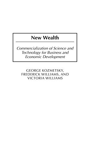 New Wealth: Commercialization of Science and Technology for Business and Economic Development