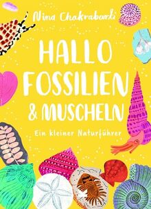 Hallo Fossilien & Muscheln: Ein kleiner Naturführer (Hallo ...: Kleine Naturführer für Kinder)