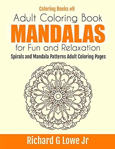 Adult Coloring Book Mandalas for Fun and Relaxation: Spirals and Mandala Patterns Adult Coloring Pages (Coloring Books, Band 9)