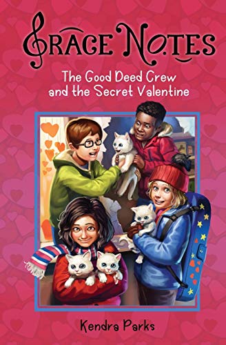 The Good Deed Crew and the Secret Valentine (Grace Notes, Band 3)