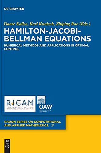 Hamilton-Jacobi-Bellman Equations: Numerical Methods and Applications in Optimal Control (Radon Series on Computational and Applied Mathematics, Band 21)