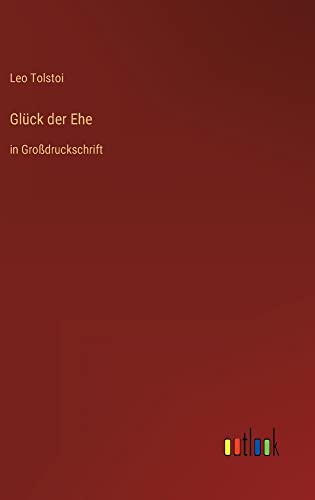 Glück der Ehe: in Großdruckschrift