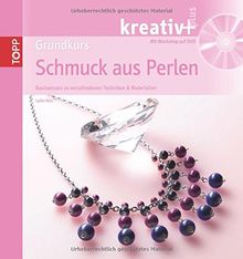 kreativ + Grundkurs Schmuck aus Perlen: Basiswissen zu verschiedenen Techniken & Materialien