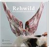 Rehwild: Vom Lebewesen zum Lebensmittel