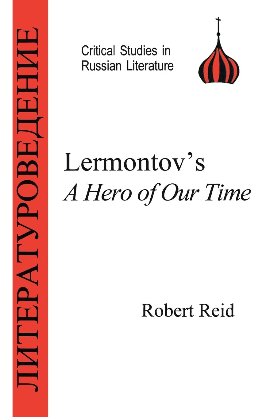 Lermontov's Hero of Our Time (Critical Studies in Russian Literature)