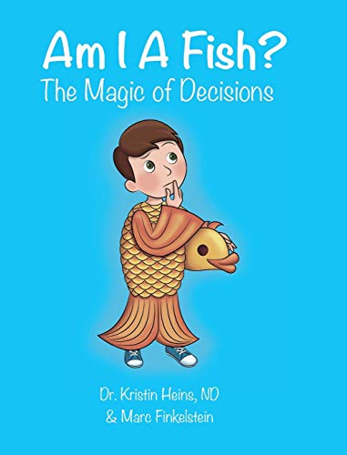 Am I A Fish?: The Magic of Decisions (Who Am I?, Band 1)