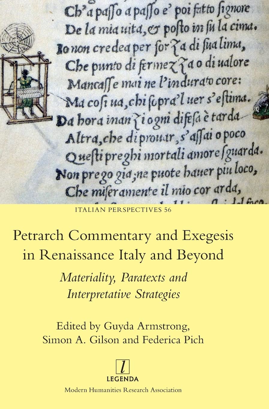 Petrarch Commentary and Exegesis in Renaissance Italy and Beyond: Materiality, Paratexts and Interpretative Strategies (Italian Perspectives, Band 56)