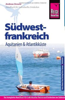 Reise Know-How Südwestfrankreich - Aquitanien und Atlantikküste: Reiseführer für individuelles Entdecken