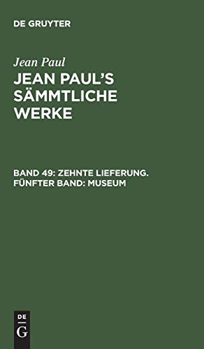 Zehnte Lieferung. Fünfter Band: Museum (Jean Paul: Jean Paul’s Sämmtliche Werke)