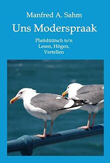 Uns Moderspraak: Plattdüütsch to'n Lesen, Högen, Vertellen