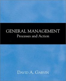 General Management: Process and Action : Text and Cases: Processes and Action