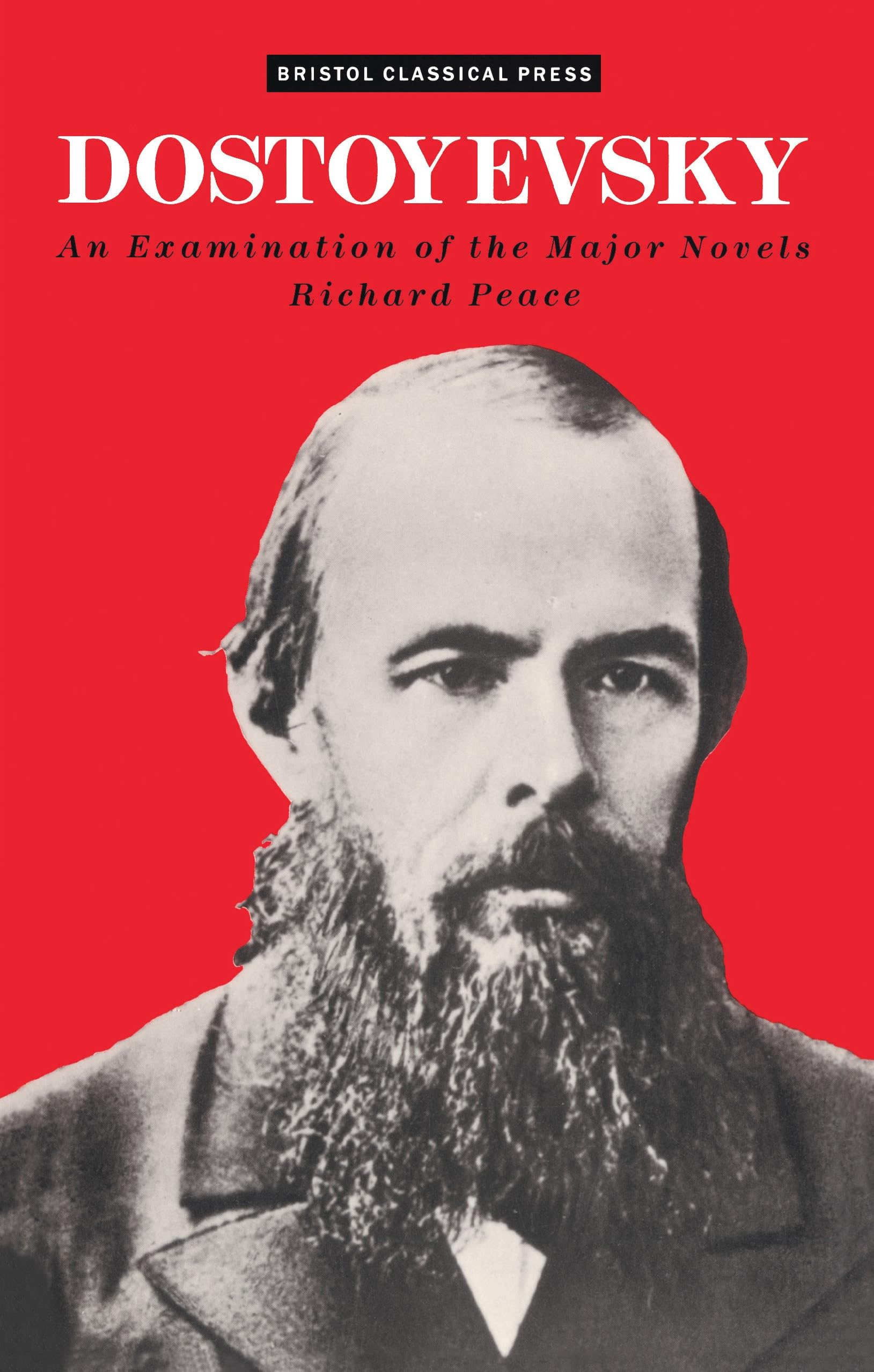 Dostoevsky: An Examination of the Major Novels (Major European Authors)