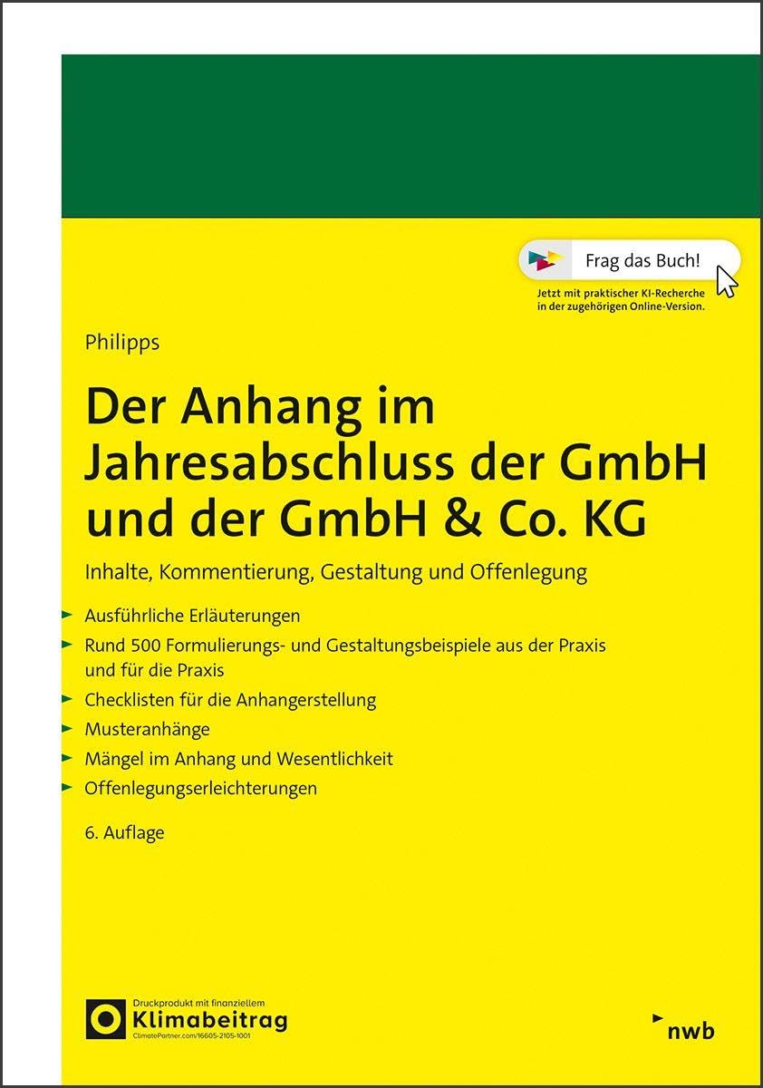 Der Anhang im Jahresabschluss der GmbH und der GmbH & Co. KG: Inhalte, Kommentierung, Gestaltung und Offenlegung.