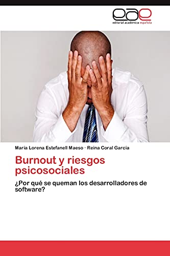 Burnout y riesgos psicosociales: ¿Por qué se queman los desarrolladores de software?