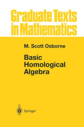 Basic Homological Algebra (Graduate Texts in Mathematics) (Graduate Texts in Mathematics, 196, Band 196)