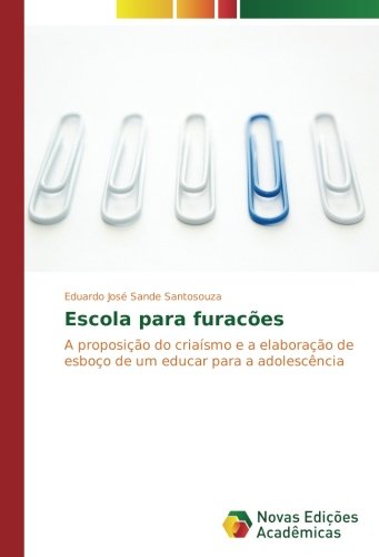 Escola para furacões: A proposição do criaísmo e a elaboração de esboço de um educar para a adolescência