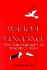 Without Vengeance: The Autobiography of Joseph O. Bass