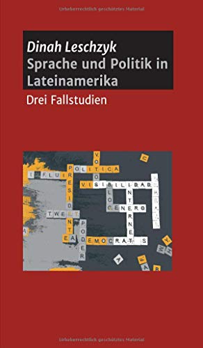Sprache und Politik in Lateinamerika: Drei Fallstudien