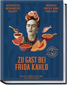 Zu Gast bei Frida Kahlo: Authentische mexikanische Gerichte inspiriert von der Ikone Frida Kahlo